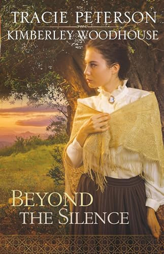 Beyond the Silence by Tracie Peterson, Kimberley Woodhouse, 9780764214103