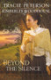Beyond the Silence by Tracie Peterson, Kimberley Woodhouse, 9780764214103