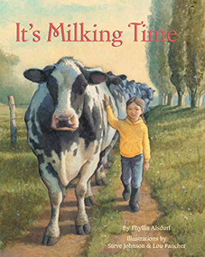 It's Milking Time by Phyllis Alsdurf, Steve Johnson, Lou Fancher, 9781681341392