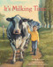It's Milking Time by Phyllis Alsdurf, Steve Johnson, Lou Fancher, 9781681341392