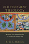 Old Testament Theology (Reading the Hebrew Bible as Christian Scripture) by R. W. L. Moberly, 9780801097720