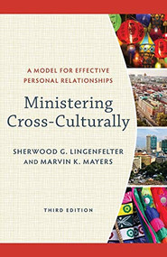 Ministering Cross-Culturally (A Model for Effective Personal Relationships) by Sherwood G. Lingenfelter, Marvin K. Mayers, 9780801097478