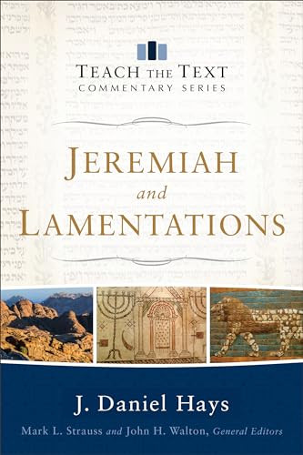 Jeremiah and Lamentations by J. Daniel Hays, Mark L. Strauss, John Walton, 9780801092121