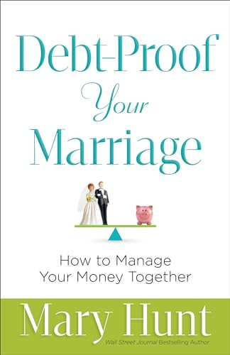 Debt-Proof Your Marriage (How to Manage Your Money Together) by Mary Hunt, 9780800726836