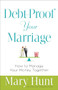 Debt-Proof Your Marriage (How to Manage Your Money Together) by Mary Hunt, 9780800726836