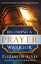 Becoming a Prayer Warrior by Elizabeth Alves, C. Peter Wagner, 9780800797973