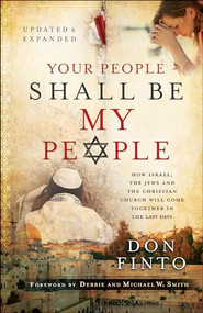 Your People Shall Be My People (How Israel, the Jews and the Christian Church Will Come Together in the Last Days) by Don Finto, Debbie Smith, Michael Smith, 9780800797898
