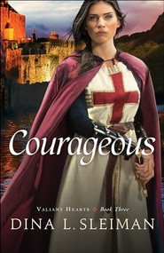 Courageous by Dina L. Sleiman, 9780764213144