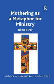 Mothering as a Metaphor for Ministry - 9781138546998 by Emma Percy, 9781138546998
