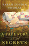 A Tapestry of Secrets by Sarah Loudin Thomas, 9780764212277