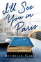 I'll See You in Paris (A Novel) by Michelle Gable, 9781250115904