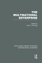 The Multinational Enterprise (RLE International Business) by John Dunning, 9780415752008