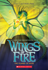 The Flames of Hope (Wings of Fire, Book 15) by Tui T. Sutherland, 9781338214581