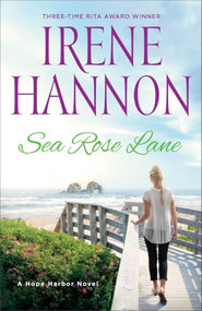 Sea Rose Lane (A Hope Harbor Novel) by Irene Hannon, 9780800727543
