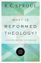 What Is Reformed Theology? (Understanding the Basics) by R. C. Sproul, 9780801018466