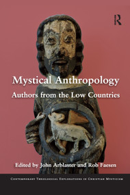 Mystical Anthropology (Authors from the Low Countries) - 9780367879679 by John Arblaster, Rob Faesen, 9780367879679