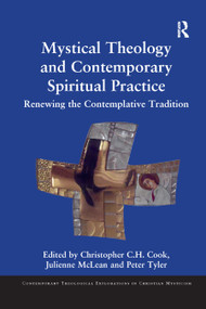 Mystical Theology and Contemporary Spiritual Practice (Renewing the Contemplative Tradition) - 9780367881689 by Christopher C. H. Cook, Julienne McLean, Peter Tyler, 9780367881689
