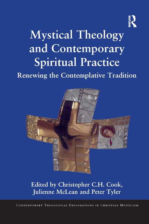 Mystical Theology and Contemporary Spiritual Practice (Renewing the Contemplative Tradition) - 9780367881689 by Christopher C. H. Cook, Julienne McLean, Peter Tyler, 9780367881689