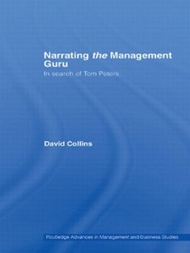 Narrating the Management Guru (In Search of Tom Peters) by David Collins, 9780415541787