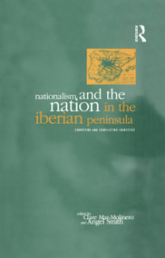 Nationalism and the Nation in the Iberian Peninsula (Competing and Conflicting Identities) - 9781859731758 by Clare Mar-Molinero, Angel Smith, 9781859731758