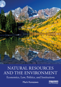Natural Resources and the Environment (Economics, Law, Politics, and Institutions) - 9780367077617 by Mark Kanazawa, 9780367077617