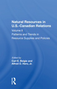 Natural Resources In U.s.-canadian Relations, Volume 2 (Patterns And Trends In Resource Supplies And Policies) - 9780367171353 by Carl E. Beigie, 9780367171353