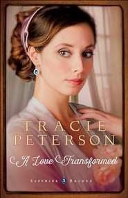 A Love Transformed by Tracie Peterson, 9780764213267