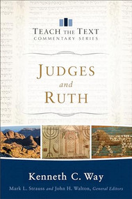 Judges and Ruth by Kenneth C. Way, Mark L. Strauss, John Walton, 9780801092152
