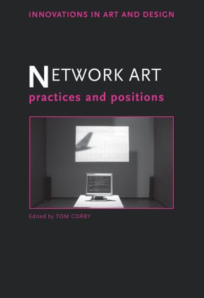 Network Art (Practices and Positions) by Tom Corby, 9780415576314