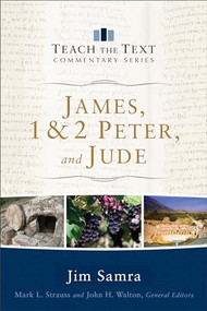 James, 1 & 2 Peter, and Jude by Jim Samra, Mark L. Strauss, John Walton, 9780801092404