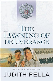 The Dawning of Deliverance by Judith Pella, 9780764218545