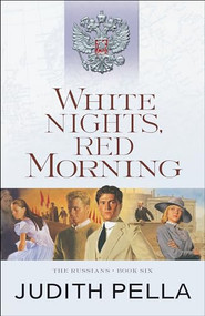 White Nights, Red Morning by Judith Pella, 9780764218552