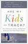 Are My Kids on Track? (The 12 Emotional, Social, and Spiritual Milestones Your Child Needs to Reach) by Sissy Goff, Melissa Trevathan MRE, David Thomas LMSW, 9780764219122