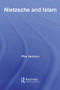 Nietzsche and Islam by Roy Jackson, 9780415613231