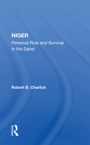Niger (Personal Rule And Survival In The Sahel) - 9780367172312 by Robert B Charlick, 9780367172312
