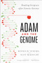 Adam and the Genome (Reading Scripture after Genetic Science) by Scot McKnight, Dennis R. Venema, Tremper Longman III, Daniel Harrell, 9781587433948