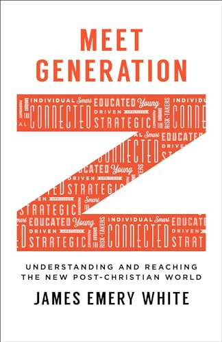 Meet Generation Z (Understanding and Reaching the New Post-Christian World) by James Emery White, 9780801017018