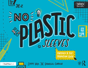No Plastic Sleeves (The Complete Portfolio and Self-Promotion Guide) - 9780367151126 by Larry Volk, Danielle Currier, 9780367151126