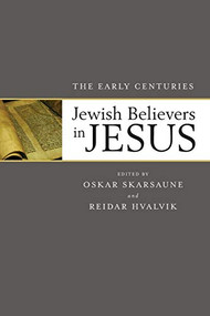 Jewish Believers in Jesus (The Early Centuries) by Oskar Skarsaune, Reidar Hvalvik, 9780801098505