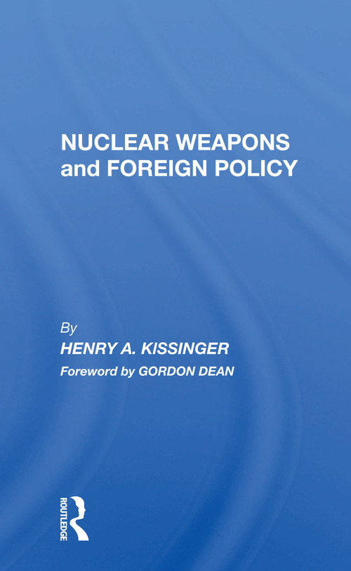 Nuclear Weapons And Foreign Policy - 9780367166915 by Henry A Kissinger, 9780367166915