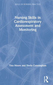 Nursing Skills in Cardiorespiratory Assessment and Monitoring - 9781138479302 by Tina Moore, Sheila Cunningham, 9781138479302
