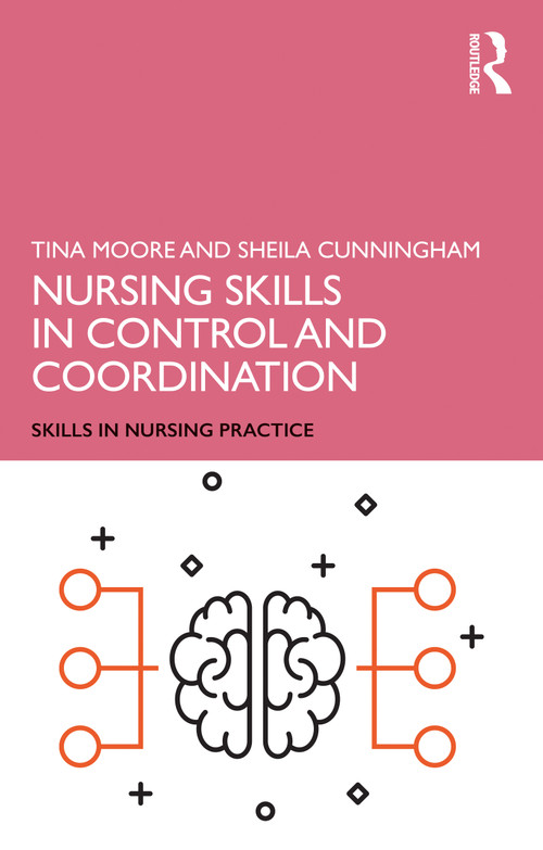 Nursing Skills in Control and Coordination - 9781138479371 by Tina Moore, Sheila Cunningham, 9781138479371