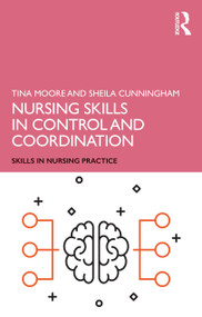 Nursing Skills in Control and Coordination - 9781138479371 by Tina Moore, Sheila Cunningham, 9781138479371