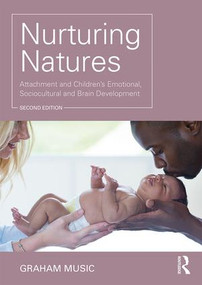 Nurturing Natures (Attachment and Children's Emotional, Sociocultural and Brain Development) by Graham Music, 9781138101449