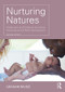 Nurturing Natures (Attachment and Children's Emotional, Sociocultural and Brain Development) by Graham Music, 9781138101449