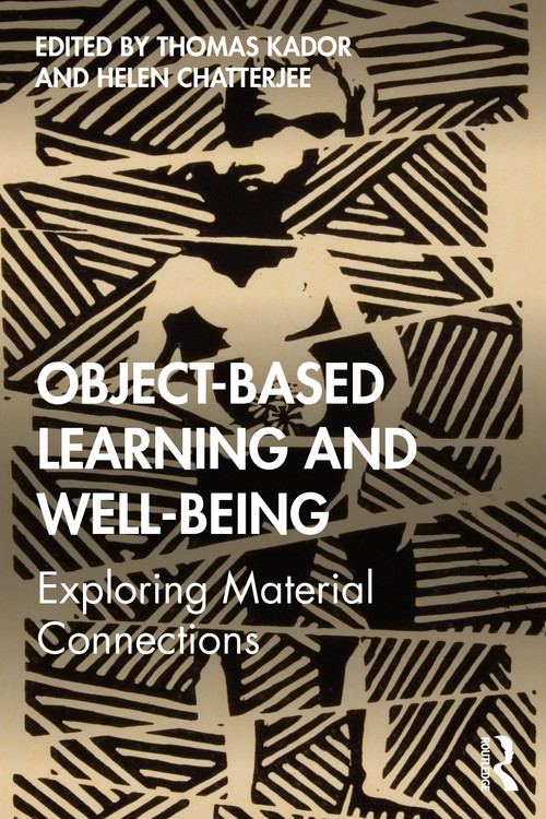 Object-Based Learning and Well-Being (Exploring Material Connections) - 9781138388048 by Thomas Kador, Helen Chatterjee, 9781138388048