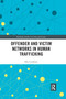 Offender and Victim Networks in Human Trafficking by Ella Cockbain, 9780367482923