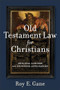 Old Testament Law for Christians (Original Context and Enduring Application) by Roy E. Gane, 9780801049040