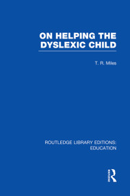 On Helping the Dyslexic Child (RLE Edu M) by T Miles, 9780415753173