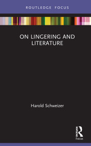 On Lingering and Literature by Harold Schweizer, 9780367740375